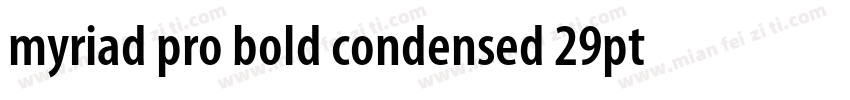 myriad pro bold condensed 29pt字体转换